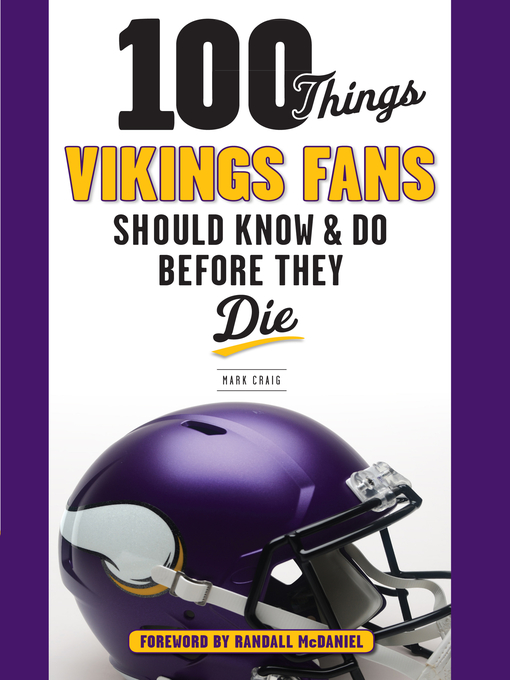 Title details for 100 Things Vikings Fans Should Know and Do Before They Die by Mark Craig - Available